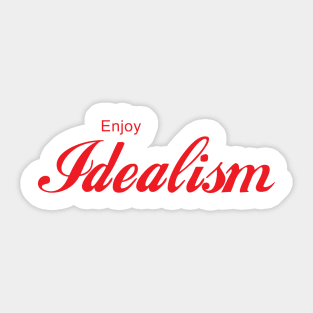 ENJOY IDEALISM Sticker